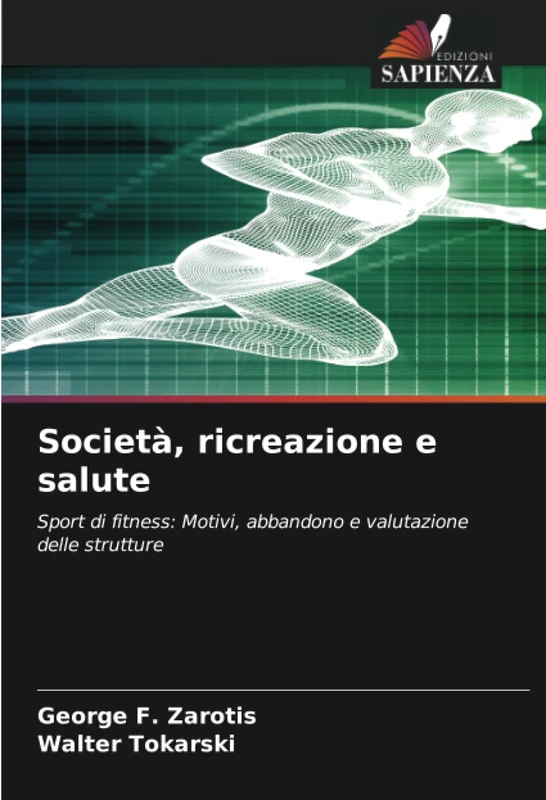 Società, ricreazione e salute: Sport di fitness: Motivi, abbandono e valutazione delle strutture