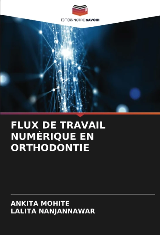 FLUX DE TRAVAIL NUMÉRIQUE EN ORTHODONTIE