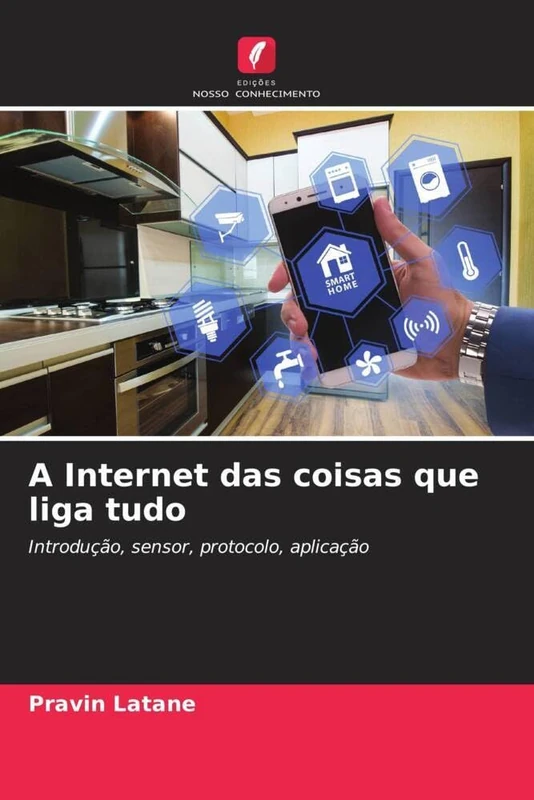 A Internet das coisas que liga tudo: Introdução, sensor, protocolo, aplicação - Image 1