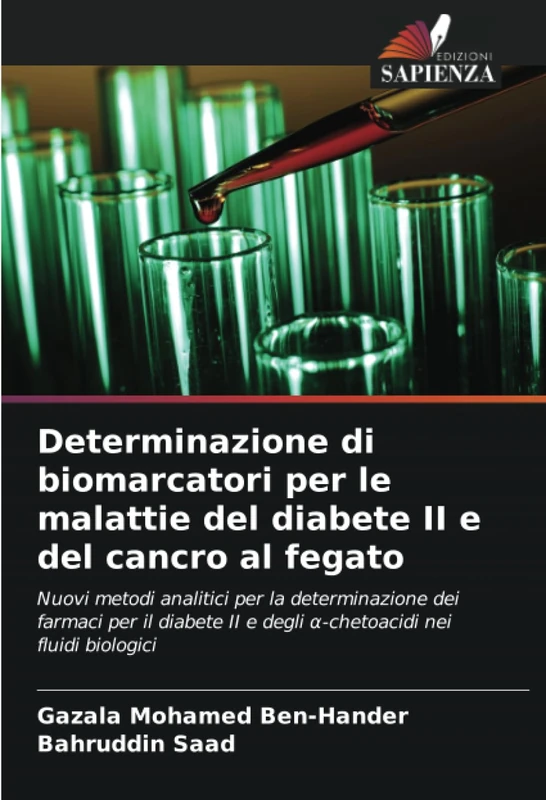 Determinazione di biomarcatori per le malattie del diabete II e del cancro al fegato: Nuovi metodi analitici per la determinazione dei farmaci per il ... II e degli ¿-chetoacidi nei fluidi biologici