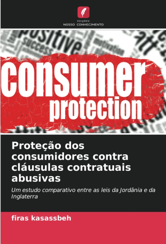 Proteção dos consumidores contra cláusulas contratuais abusivas: Um estudo comparativo entre as leis da Jordânia e da Inglaterra