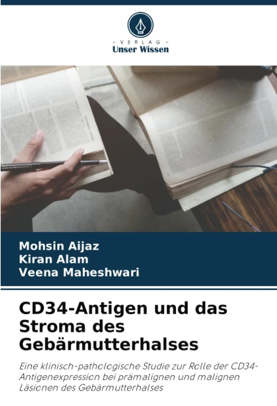 CD34-Antigen und das Stroma des Gebärmutterhalses: Eine klinisch-pathologische Studie zur Rolle der CD34-Antigenexpression bei prämalignen und malignen Läsionen des Gebärmutterhalses - Image 1