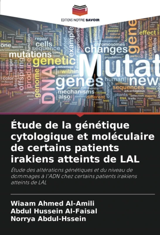 Étude de la génétique cytologique et moléculaire de certains patients irakiens atteints de LAL: Étude des altérations génétiques et du niveau de ... certains patients irakiens atteints de LAL - Image 1