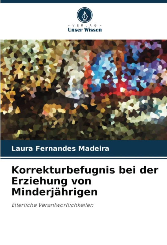 Korrekturbefugnis bei der Erziehung von Minderjährigen: Elterliche Verantwortlichkeiten