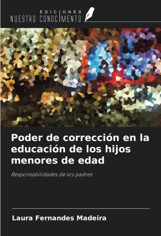 Poder de corrección en la educación de los hijos menores de edad: Responsabilidades de los padres