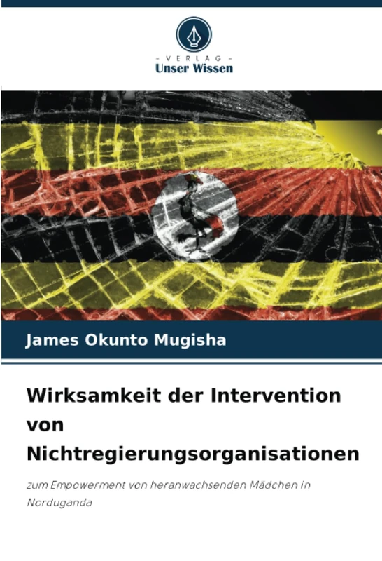 Wirksamkeit der Intervention von Nichtregierungsorganisationen: zum Empowerment von heranwachsenden Mädchen in Norduganda