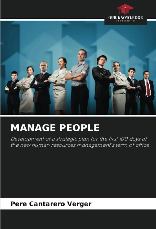 MANAGE PEOPLE: Development of a strategic plan for the first 100 days of the new human resources management's term of office