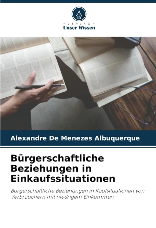 Bürgerschaftliche Beziehungen in Einkaufssituationen: Bürgerschaftliche Beziehungen in Kaufsituationen von Verbrauchern mit niedrigem Einkommen