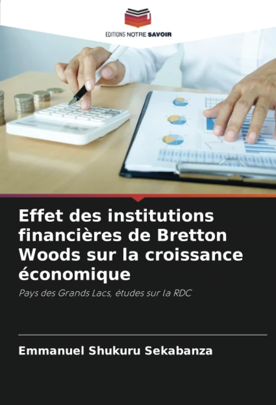 Effet des institutions financières de Bretton Woods sur la croissance économique: Pays des Grands Lacs, études sur la RDC