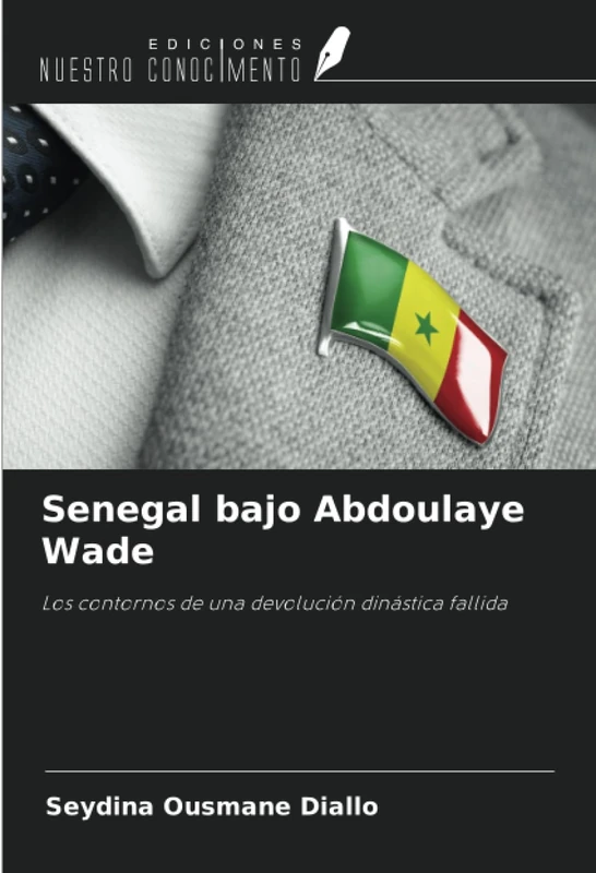 Senegal bajo Abdoulaye Wade: Los contornos de una devolución dinástica fallida
