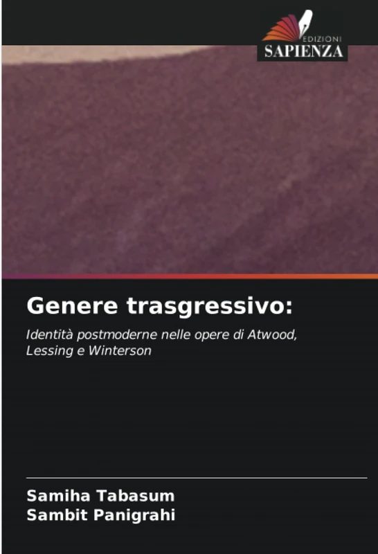 Genere trasgressivo:: Identità postmoderne nelle opere di Atwood, Lessing e Winterson