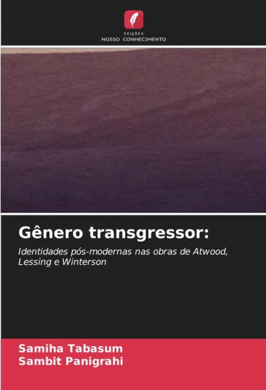 Gênero transgressor:: Identidades pós-modernas nas obras de Atwood, Lessing e Winterson