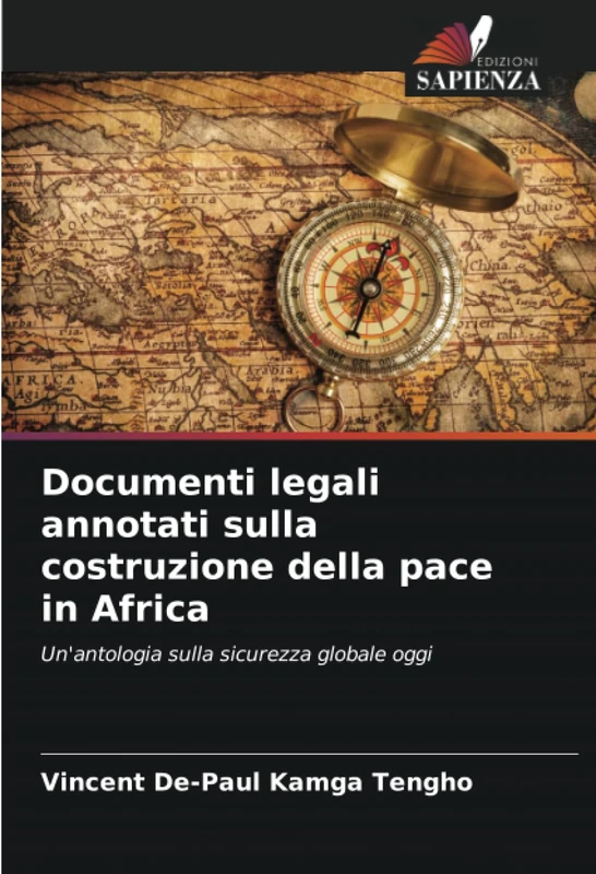 Documenti legali annotati sulla costruzione della pace in Africa: Un'antologia sulla sicurezza globale oggi - Image 1