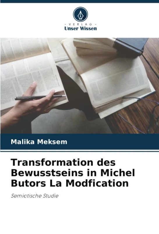 Transformation des Bewusstseins in Michel Butors La Modfication: Semiotische Studie