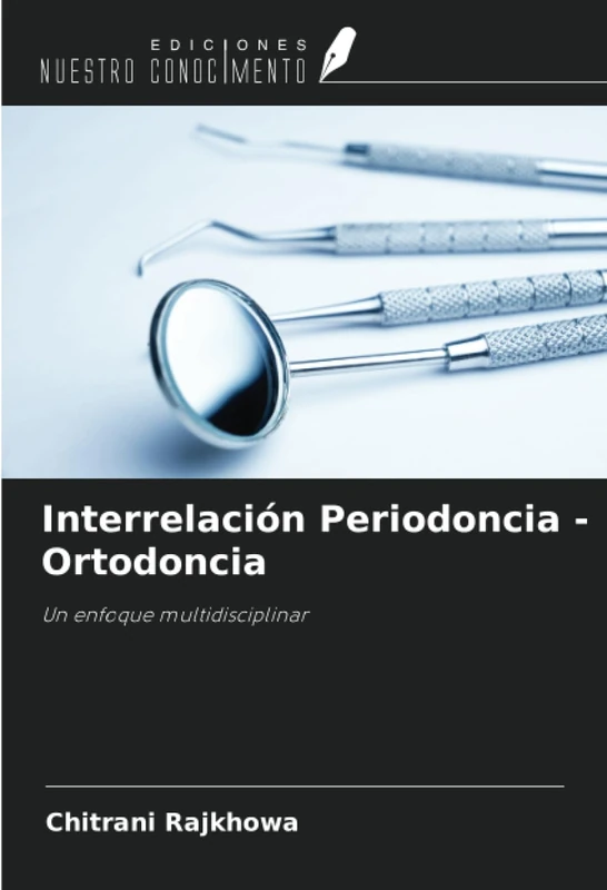 Interrelación Periodoncia - Ortodoncia: Un enfoque multidisciplinar