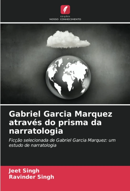 Gabriel Garcia Marquez através do prisma da narratologia: Ficção selecionada de Gabriel Garcia Marquez: um estudo de narratologia
