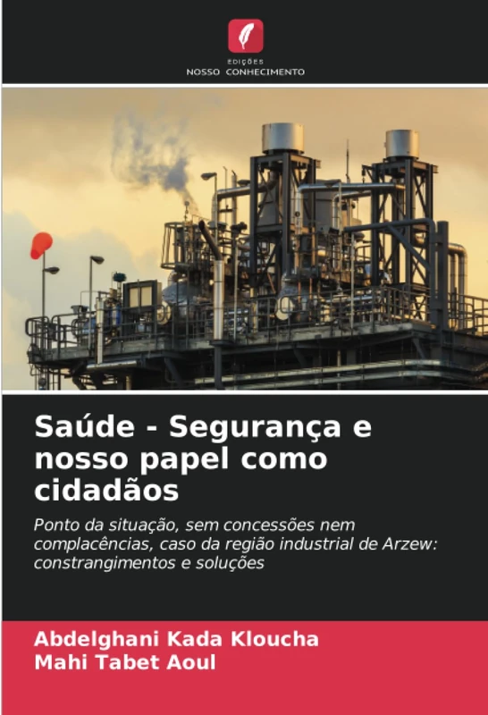 Saúde - Segurança e nosso papel como cidadãos: Ponto da situação, sem concessões nem complacências, caso da região industrial de Arzew: constrangimentos e soluções