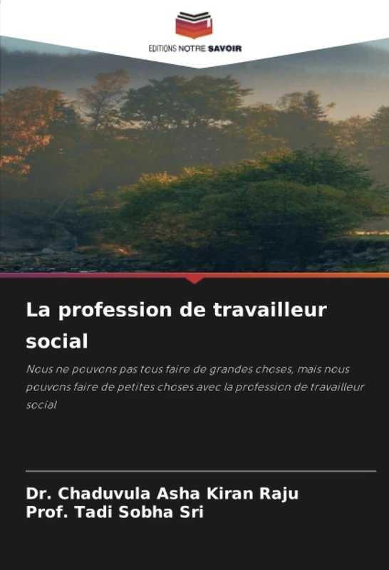 La profession de travailleur social: Nous ne pouvons pas tous faire de grandes choses, mais nous pouvons faire de petites choses avec la profession de travailleur social