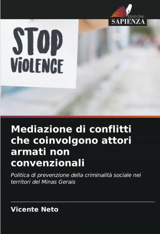 Mediazione di conflitti che coinvolgono attori armati non convenzionali: Politica di prevenzione della criminalità sociale nei territori del Minas Gerais