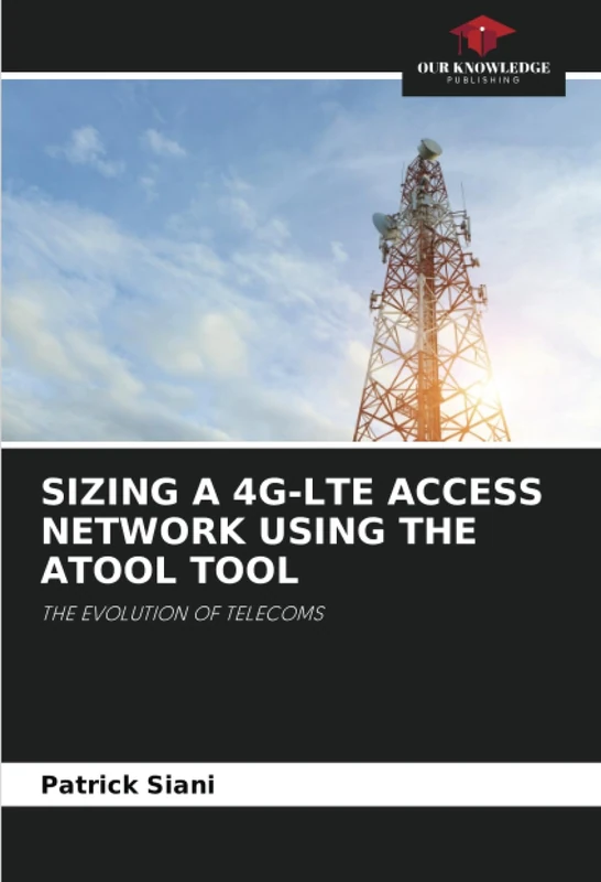 SIZING A 4G-LTE ACCESS NETWORK USING THE ATOOL TOOL: THE EVOLUTION OF TELECOMS - Image 1