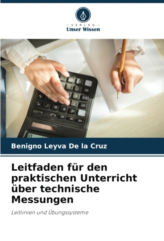 Leitfaden für den praktischen Unterricht über technische Messungen: Leitlinien und Übungssysteme
