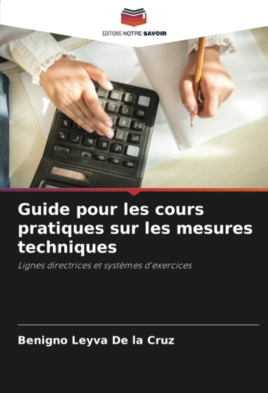 Guide pour les cours pratiques sur les mesures techniques: Lignes directrices et systèmes d'exercices