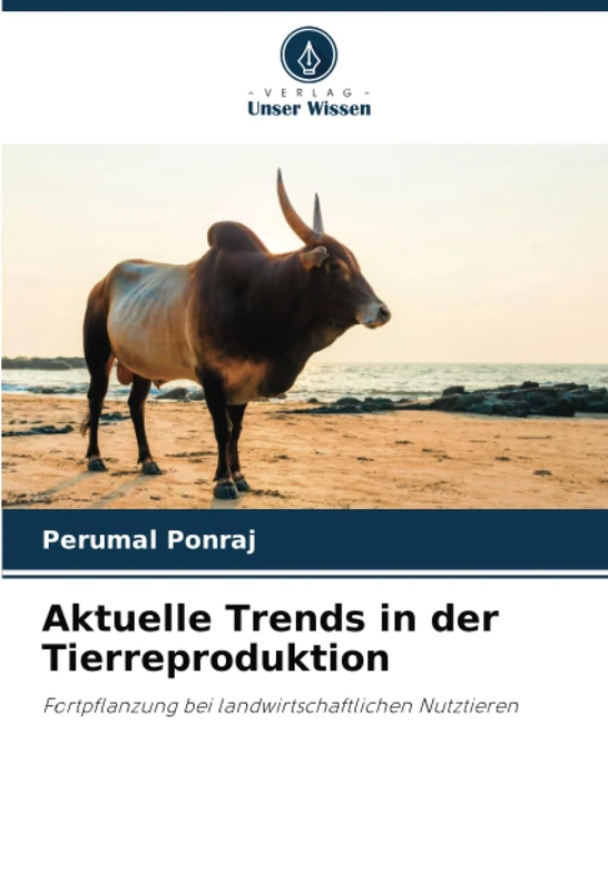 Aktuelle Trends in der Tierreproduktion: Fortpflanzung bei landwirtschaftlichen Nutztieren