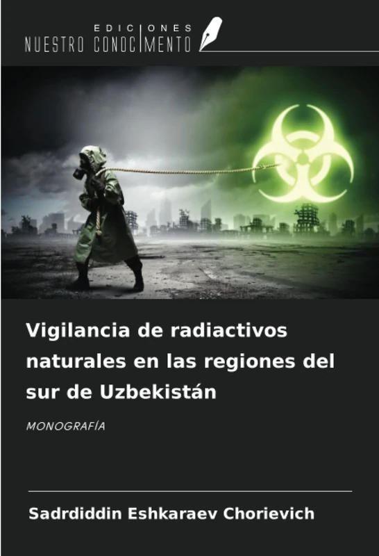 Vigilancia de radiactivos naturales en las regiones del sur de Uzbekistán: MONOGRAFÍA