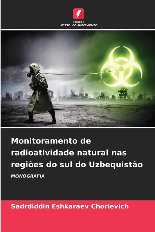 Monitoramento de radioatividade natural nas regiões do sul do Uzbequistão: MONOGRAFIA