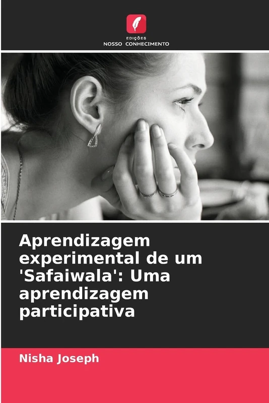 Aprendizagem experimental de um 'Safaiwala': Uma aprendizagem participativa