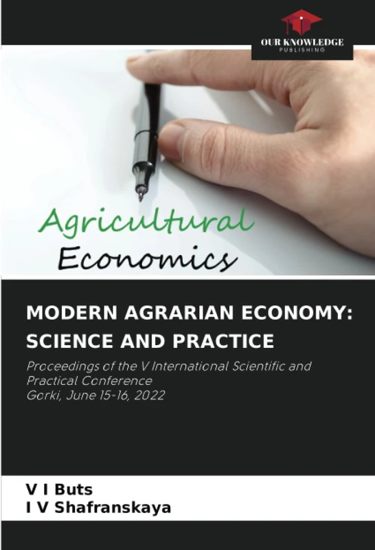 MODERN AGRARIAN ECONOMY: SCIENCE AND PRACTICE: Proceedings of the V International Scientific and Practical Conference Gorki, June 15-16, 2022 - Image 1