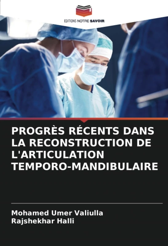 PROGRÈS RÉCENTS DANS LA RECONSTRUCTION DE L'ARTICULATION TEMPORO-MANDIBULAIRE