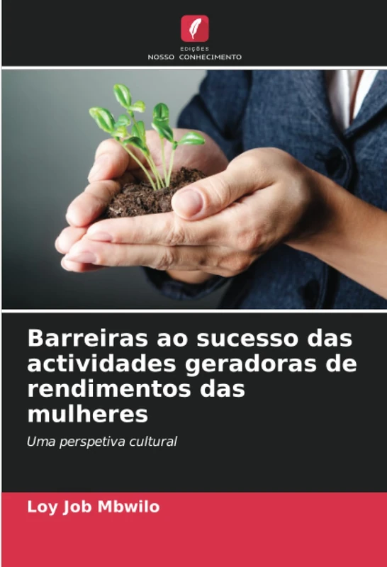 Barreiras ao sucesso das actividades geradoras de rendimentos das mulheres: Uma perspetiva cultural