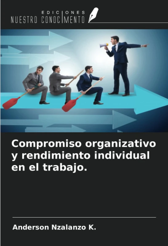 Compromiso organizativo y rendimiento individual en el trabajo.