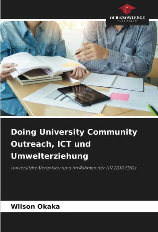 Doing University Community Outreach, ICT und Umwelterziehung: Universitäre Verantwortung im Rahmen der UN 2030 SDGs - Image 1