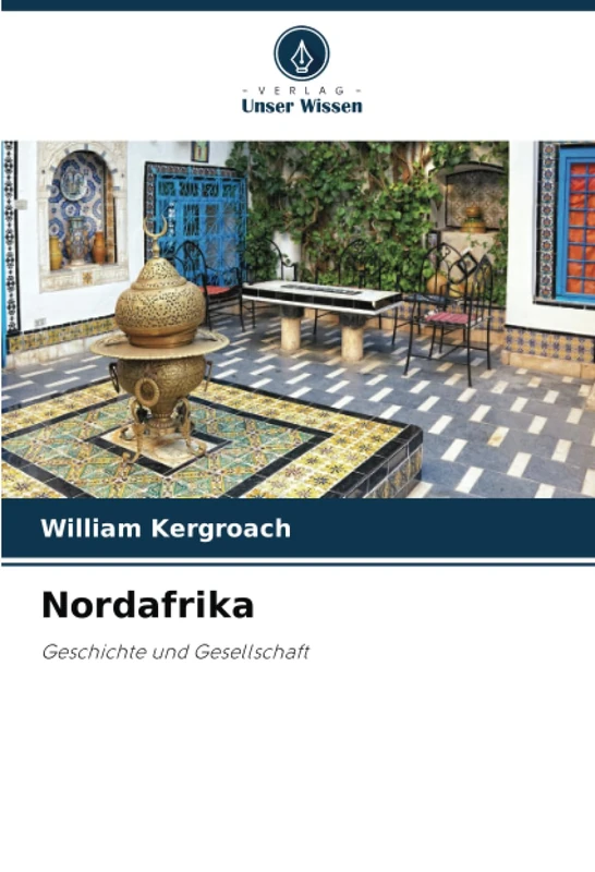 Nordafrika: Geschichte und Gesellschaft