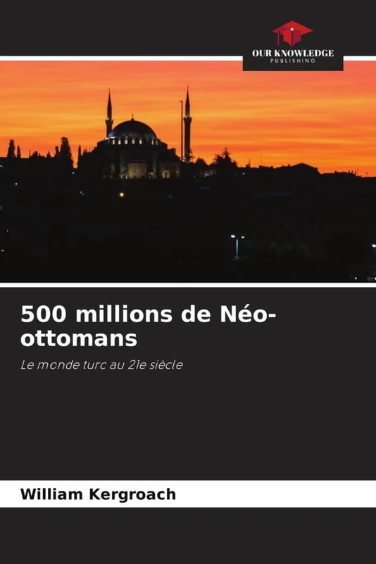 500 millions de Néo-ottomans: Le monde turc au 21e siècle - Image 1
