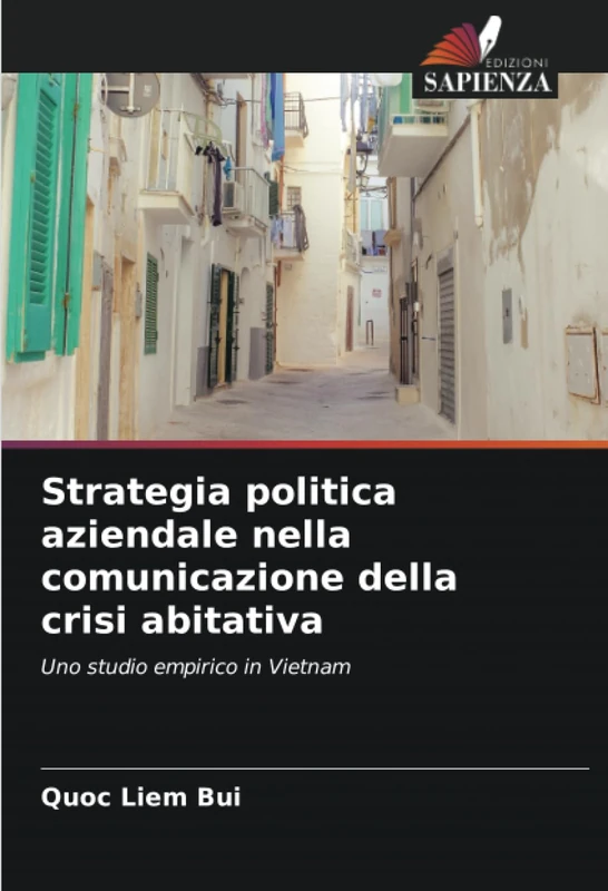 Strategia politica aziendale nella comunicazione della crisi abitativa: Uno studio empirico in Vietnam
