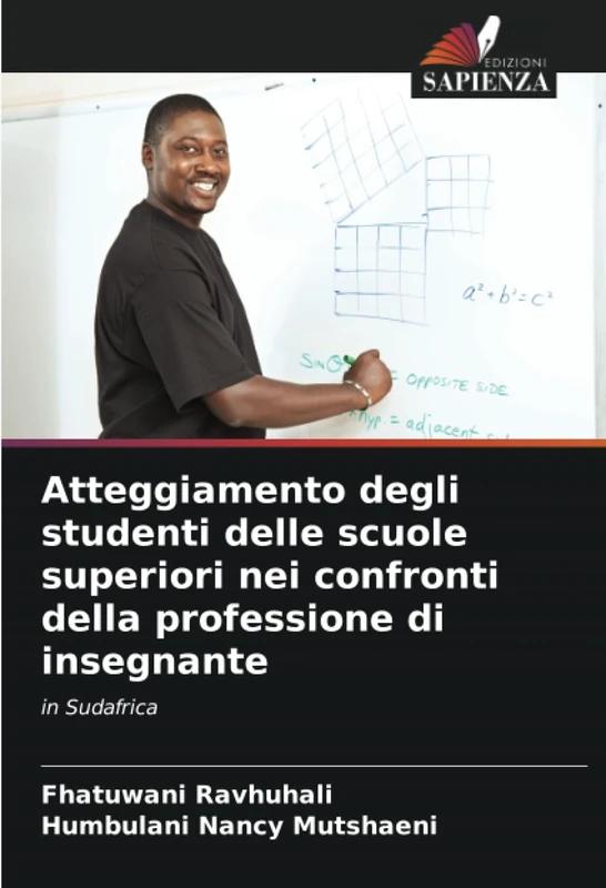 Atteggiamento degli studenti delle scuole superiori nei confronti della professione di insegnante: in Sudafrica