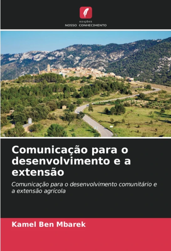 Comunicação para o desenvolvimento e a extensão: Comunicação para o desenvolvimento comunitário e a extensão agrícola