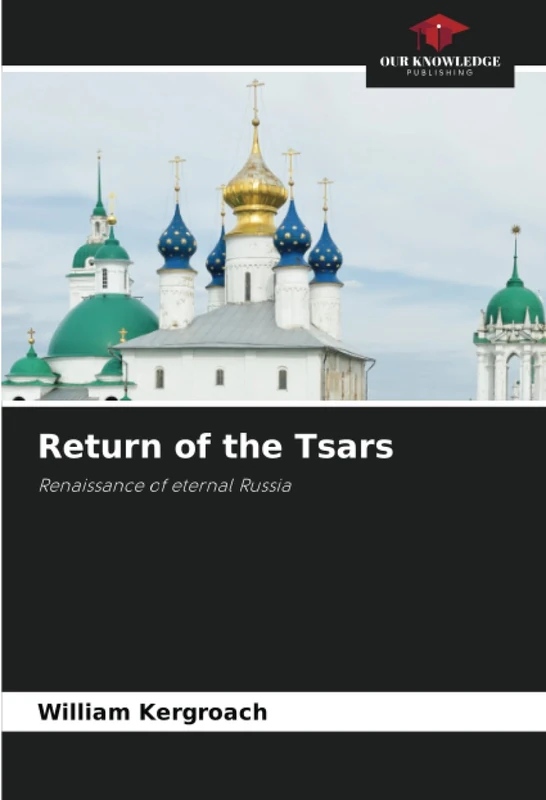 Return of the Tsars: Renaissance of eternal Russia