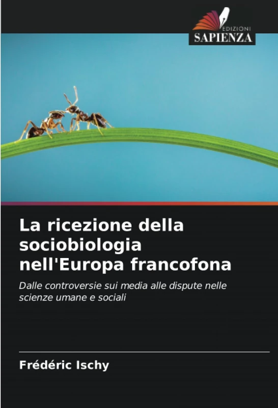 La ricezione della sociobiologia nell'Europa francofona: Dalle controversie sui media alle dispute nelle scienze umane e sociali