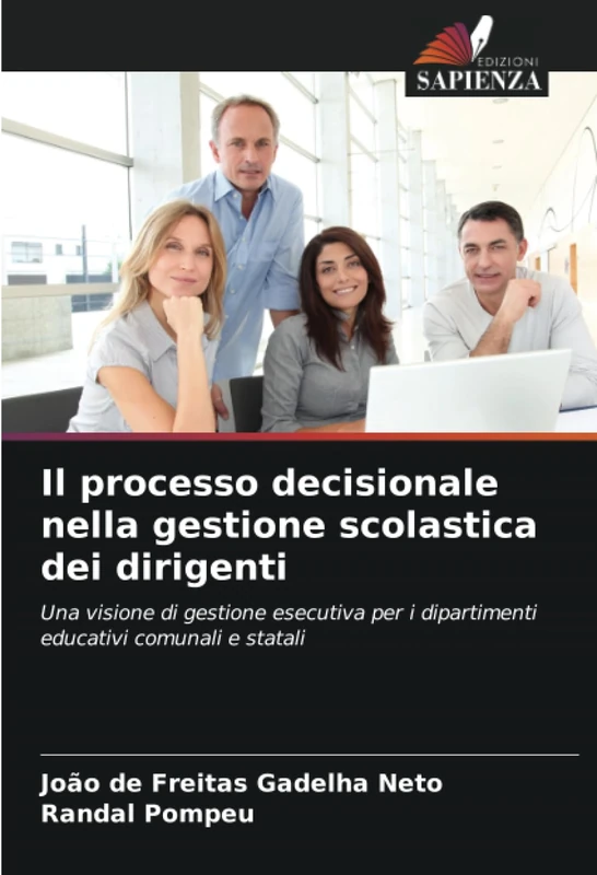 Il processo decisionale nella gestione scolastica dei dirigenti: Una visione di gestione esecutiva per i dipartimenti educativi comunali e statali