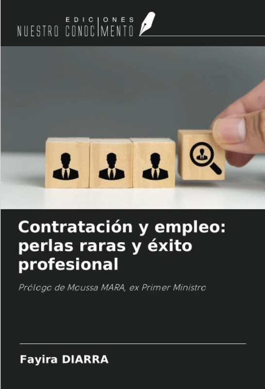 Contratación y empleo: perlas raras y éxito profesional: Prólogo de Moussa MARA, ex Primer Ministro - Image 1