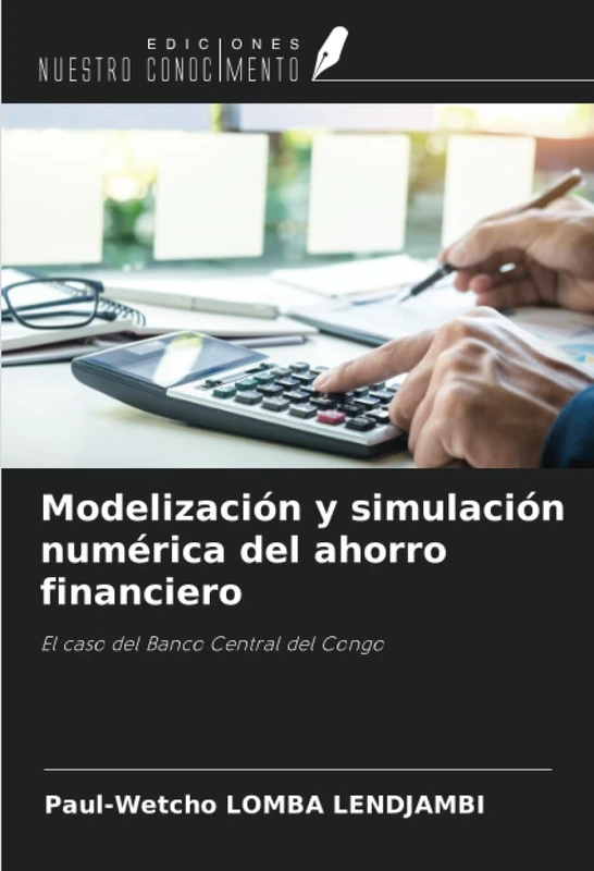 Modelización y simulación numérica del ahorro financiero: El caso del Banco Central del Congo