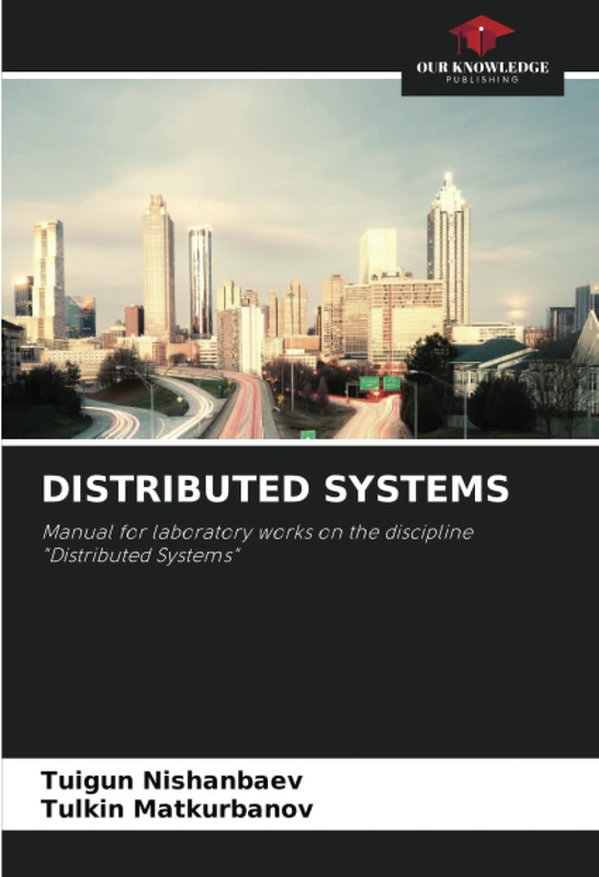 DISTRIBUTED SYSTEMS: Manual for laboratory works on the discipline "Distributed Systems"