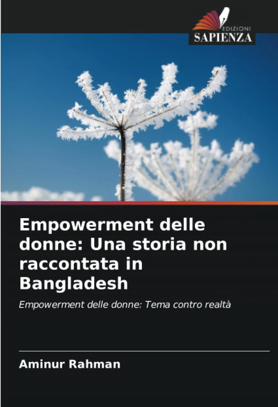 Empowerment delle donne: Una storia non raccontata in Bangladesh: Empowerment delle donne: Tema contro realtà