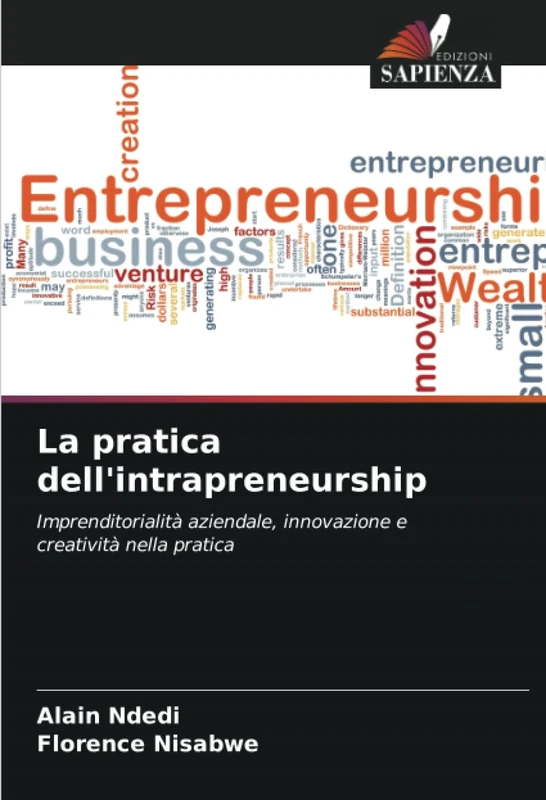 La pratica dell'intrapreneurship: Imprenditorialità aziendale, innovazione e creatività nella pratica