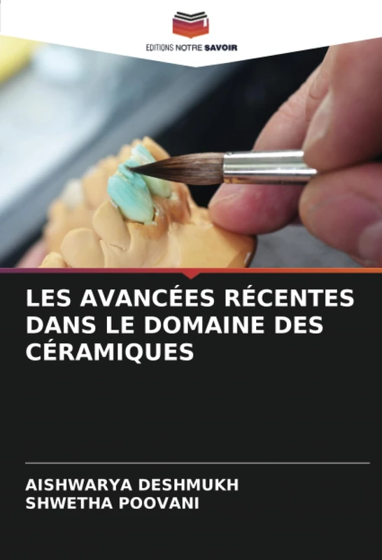 LES AVANCÉES RÉCENTES DANS LE DOMAINE DES CÉRAMIQUES