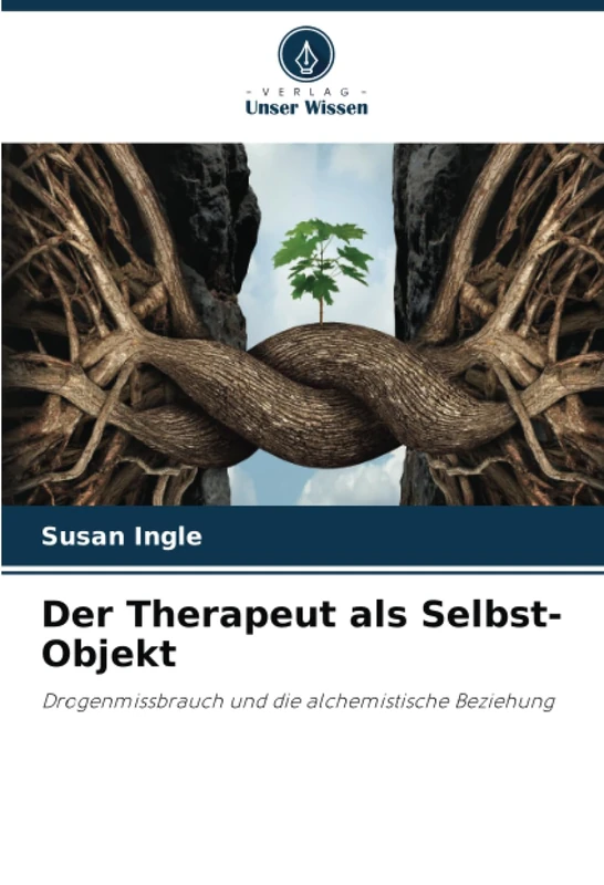 Der Therapeut als Selbst-Objekt: Drogenmissbrauch und die alchemistische Beziehung